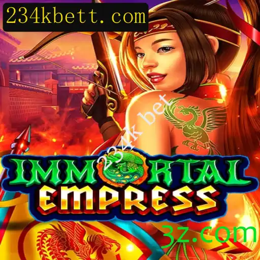 Explorando o Fascinante Mundo de ImmortalEmpress e a Emoção das Apostas 234k
