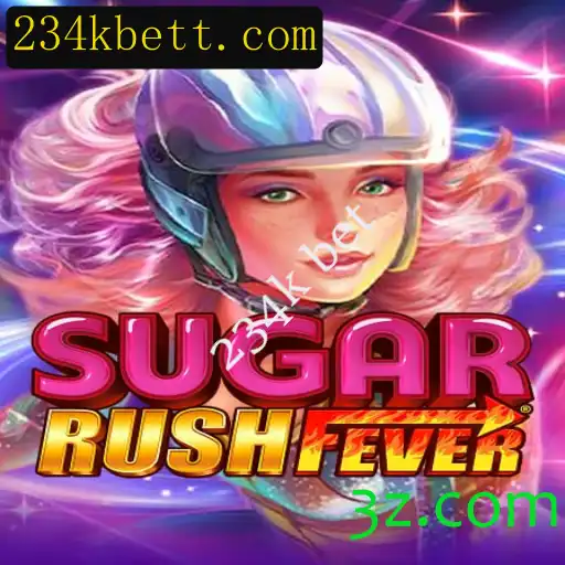 Descubra o Mundo Empolgante de SugarRushFever e o Incrível Desafio '234k bet'